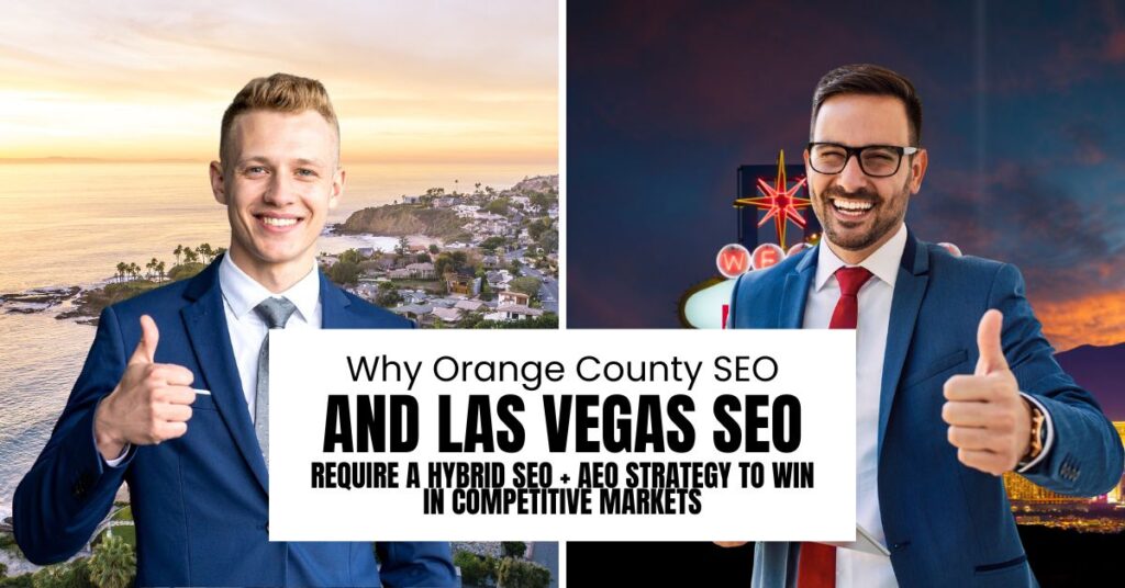 Why-Orange-County-SEO-and-Las-Vegas-SEO-Require-a-Hybrid-SEO-AEO-Strategy-to-Win-in-Competitive-Markets